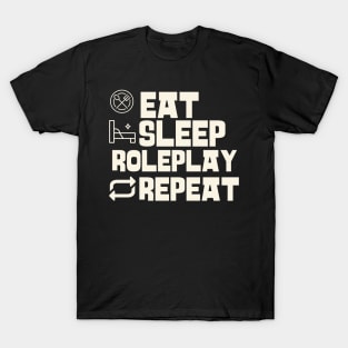 Eat Sleep Roleplay Repeat T-Shirt